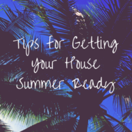 Tips for Getting Your House Summer Ready